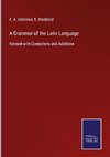 A Grammar of the Latin Language