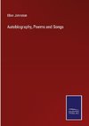 Autobiography, Poems and Songs