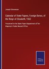 Calendar of State Papers, Foreign Series, of the Reign of Elizabeth, 1562