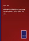 Dictionary of Books, relating to America, From its Discovery to the Present Time