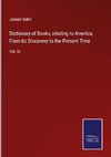 Dictionary of Books, relating to America, From its Discovery to the Present Time