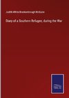 Diary of a Southern Refugee, during the War