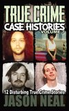 True Crime Case Histories - Volume 7