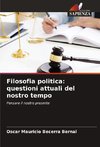 Filosofia politica: questioni attuali del nostro tempo