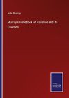 Murray's Handbook of Florence and its Environs