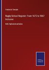 Rugby School Register: From 1675 to 1867 Inclusive