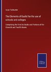 The Elements of Euclid for the use of schools and colleges