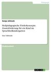 Heilpädagogische Förderkonzepte. Zusatzförderung für ein Kind im Sprachheilkindergarten