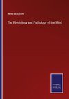 The Physiology and Pathology of the Mind