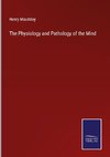 The Physiology and Pathology of the Mind