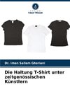 Die Haltung T-Shirt unter zeitgenössischen Künstlern