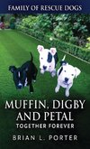 Muffin, Digby And Petal