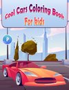 Cool Cars Coloring Book For Kids