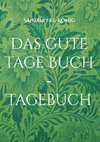 Das gute Tage Buch - Tagebuch