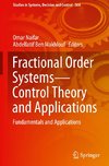 Fractional Order Systems-Control Theory and Applications