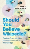 Should You Believe Wikipedia?