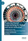 Producing Shared Understanding for Digital and Social Innovation