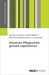 Häusliche Pflegearbeit gerecht organisieren