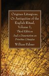 Origines Liturgicae, Or Antiquities of the English Ritual, Volume 1, Third Edition