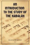 An Introduction to the Study of the Kabalah