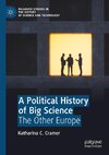 A Political History of Big Science