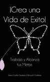 ¡Crea Una Vida De Éxito!