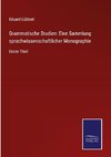 Grammatische Studien: Eine Sammlung sprachwissenschaftlicher Monographie