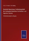 Deutsche Bauzeitung: Verkündungsblatt des Verbandes Deutscher Architekten- und Ingenieur-Vereine