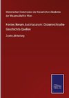 Fontes Rerum Austriacarum: OEsterreichische Geschichts-Quellen