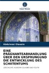 EINE PRÄGNANTEABHANDLUNG ÜBER DEN URSPRUNGUND DIE ENTWICKLUNG DES SCHIITENTUMS