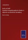 Kraft und Stoff: Empirisch-naturphilosophische Studien in allgemein-verständlicher Darstellung