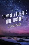 Toward a Holistic Intelligence