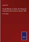 Von der Elbe bis zur Tauber: Der Feldzug der Preussischen Main-Armee im Sommer 1866