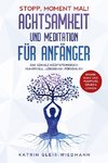 Stopp Moment mal! - Achtsamkeit und Meditationen für Anfänger