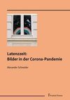 Latenzzeit: Bilder in der Corona-Pandemie