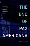 The End of Pax Americana