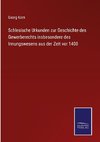 Schlesische Urkunden zur Geschichte des Gewerberechts insbesondere des Innungswesens aus der Zeit vor 1400