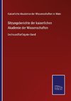 Sitzungsberichte der kaiserlichen Akademie der Wissenschaften