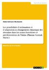 Les possibilités d'atténuation et d'adaptation au changement climatique des riverains dans les zones forestières et péri-forestières de Tiddas (Plateau Central, Maroc)