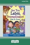 See You Later, Procrastinator!