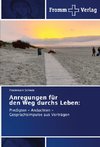 Anregungen für den Weg durchs Leben: