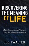 Discovering the Meaning of Life