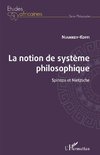 La notion de système philosophique. Spinoza et Nietzsche