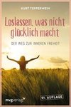 Loslassen, was nicht glücklich macht