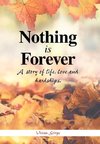 Nothing Is Forever