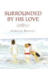 Surrounded by His Love