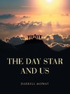 The Day Star and Us