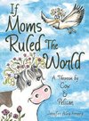 If Moms Ruled the World