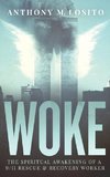 Woke, The Spiritual Awakening of a 9/11 Rescue & Recovery Worker