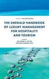 The Emerald Handbook of Luxury Management for Hospitality and Tourism